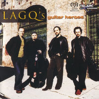 Los Angeles Guitar Quartet – LAGQ's Guitar Heroes 2004 Russia Лицензия Буклет CD