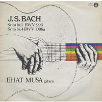 J.S. Bach / Ehat Musa – Svita Br.1 BWV 996 / Svita Br.4 BWV 1006A, LP 1984