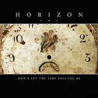 Horizon - Don't Let The Time Pass You By CD