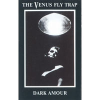 The Venus Fly Trap "Dark Amour" кассета