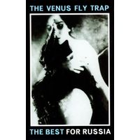 The Venus Fly Trap "The Best For Russia" кассета