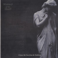 Mistress Of The Dead "I Know Her Face From The Tombstone" CD