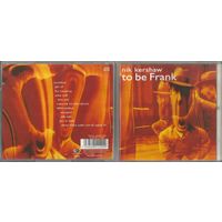 NIK KERSHAW - To Be Frank (аудио CD 2001 GERMANY)