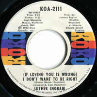 Luther Ingram, (If Loving You Is Wrong) I Don't Want To Be Right, SINGLE 1972