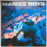 Mama`s Boys - Growing Up The Hard Way