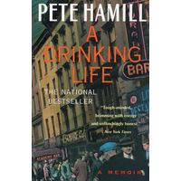 Pete Hamill. A Drinking Life