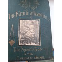 The faith that never dies, or, The Priest of God in the Catholic home (1900)