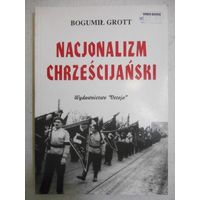 Grott B. Nacjonalizm chrzescijanski. (на польском)