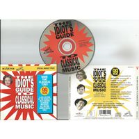 VARIOUS ARTISTS - The Idiot's Guide To Classical Music (USA АУДИО CD 1995)