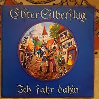 ELSTER SILBERFLUG - 1974 - ICH FAHR DAHIN (GERMANY) LP