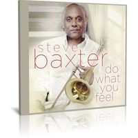Steve Baxter - Do What You Feel (2023) (Audio CD)