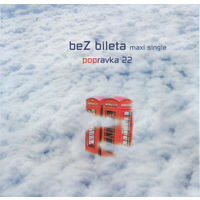 CD Bez Bileta (Без Билета) - Popravka 22 (Maxi-Single, 2005)