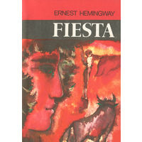 Ernest Hemingway. Fiesta. The Sun Also Rises.
