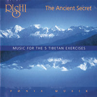 Rishi The Ancient Secret (Music For The 5 Tibetan Exercises)