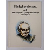 Usmiech proboszcza, czyli 111 anegdot z zycia parafialnego i nie tylko. (на польском)
