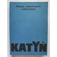 Katyn: relacje, wspomnienia, publicystyka. (на польском)