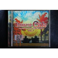 Exotic Cafe - Лучшие Экзотические Мелодии! Vol.7 (2007, CD)