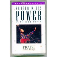 Praise & Worship - Proclaim His Power