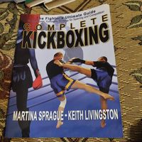 Martina Sprague/Keith Livingston. Complete KIKBOXING.