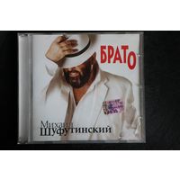 Михаил Шуфутинский – Брато (2009, CD)