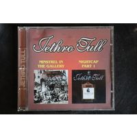 Jethro Tull - Minstrel In The Gallery / Nightcap Part 1 (1999, CD)