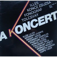 Illes, Koncz Zsuzsa, Fonograf, Tolcsvay - A Koncert- 2LP - 1981