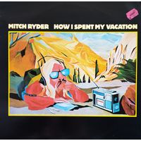 Mitch Ryder /How I Spent My Vacation/1979, Line, LP, NM, Germany