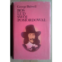 George Bidwell "Bos lud swoj pomordowal" (па-польску)
