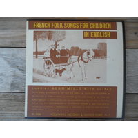 Пластинка 10" - Alan Mills - French folk songs for children (in English) - Folkways Records, USA