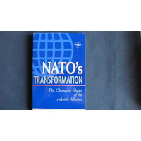 NATO's Transformation. The Changing Shape of the Atlantic Alliance