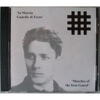 Marches Of The Iron Guard - In Marcia Guardie Di Ferro CD