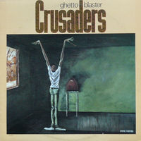 Crusaders – Ghetto Blaster, LP 1984
