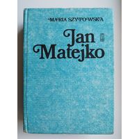 MARIA SZYPOWSKA JAN MATEJKO (Ян Матейко) // Книга на польском языке