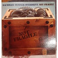 Bachman Turner Overdrive Not Fragile, LP