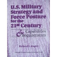 R.Kugler. US military strategy and force posture for the 21st century, 230 pp.