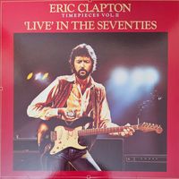 Eric Clapton.  Timepieces Vol.II (FIRST PRESSING)
