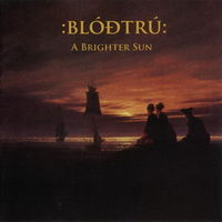Blodtru - A Brighter Sun CD