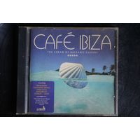 Cafe Ibiza - The Cream Of Balearic Cuisine (2006, CD)