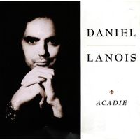 Daniel Lanois "Acadie" (Audio CD - 1989)