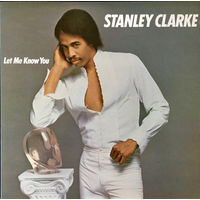 Stanley Clarke, Let Me Know You, LP 1982